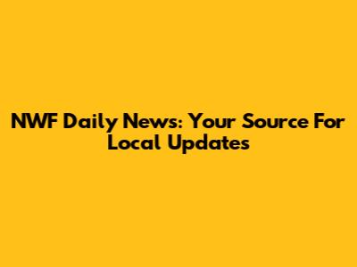 NWF Daily News: Your Source For Local Updates