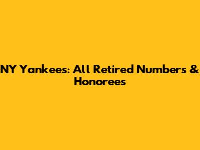 NY Yankees: All Retired Numbers & Honorees