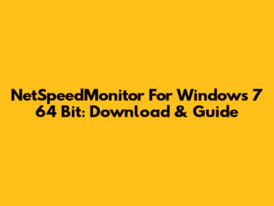 NetSpeedMonitor For Windows 7 64 Bit: Download & Guide