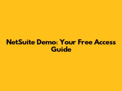 NetSuite Demo: Your Free Access Guide