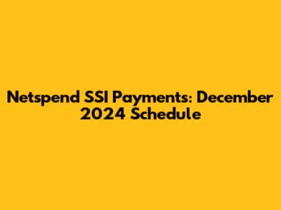 Netspend SSI Payments: December 2024 Schedule