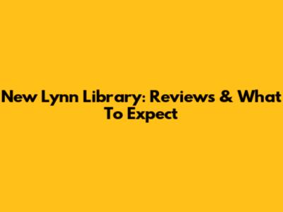 New Lynn Library: Reviews & What To Expect