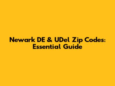 Newark DE & UDel Zip Codes: Essential Guide