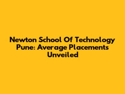 Newton School Of Technology Pune: Average Placements Unveiled