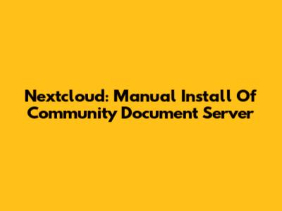 Nextcloud: Manual Install Of Community Document Server