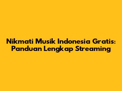 Nikmati Musik Indonesia Gratis: Panduan Lengkap Streaming