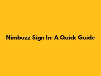 Nimbuzz Sign In: A Quick Guide