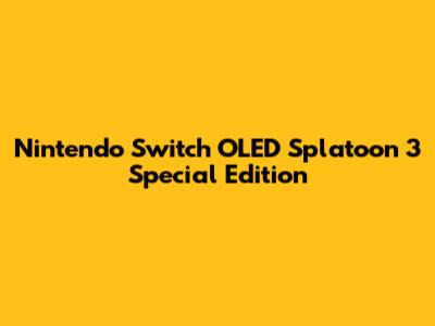 Nintendo Switch OLED Splatoon 3 Special Edition