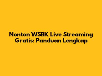 Nonton WSBK Live Streaming Gratis: Panduan Lengkap