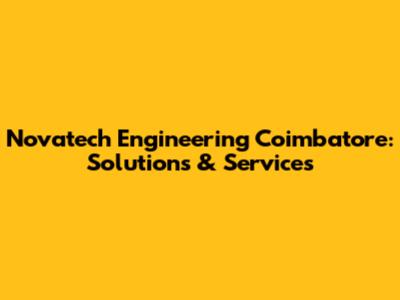 Novatech Engineering Coimbatore: Solutions & Services