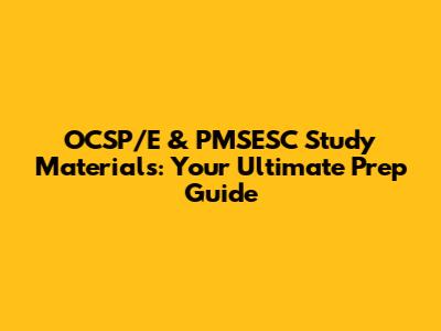 OCSP/E & PMSESC Study Materials: Your Ultimate Prep Guide