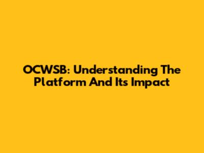 OCWSB: Understanding The Platform And Its Impact