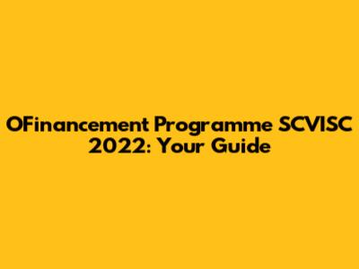 OFinancement Programme SCVISC 2022: Your Guide