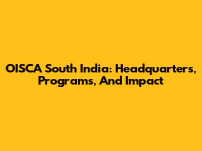 OISCA South India: Headquarters, Programs, And Impact