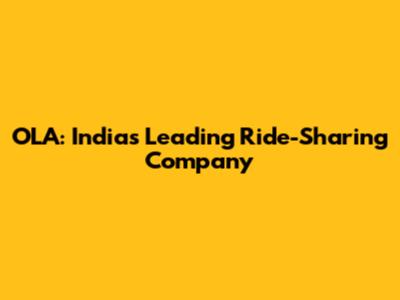 OLA: India's Leading Ride-Sharing Company