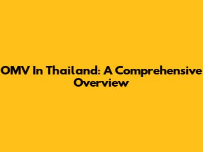 OMV In Thailand: A Comprehensive Overview