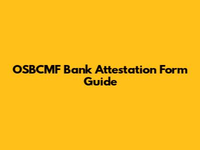 OSBCMF Bank Attestation Form Guide