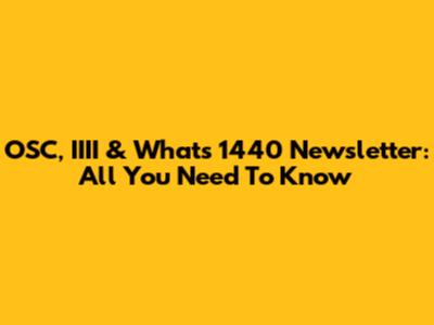 OSC, IIII & What's 1440 Newsletter: All You Need To Know