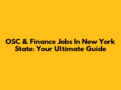 OSC & Finance Jobs In New York State: Your Ultimate Guide