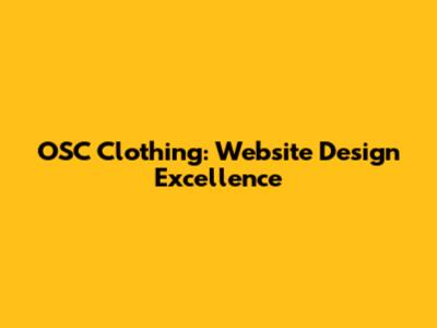 OSC Clothing: Website Design Excellence