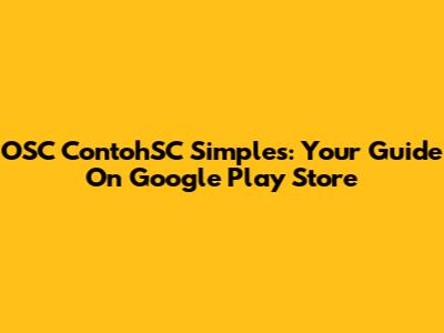 OSC ContohSC Simples: Your Guide On Google Play Store