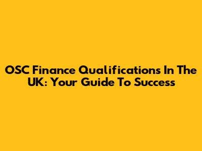 OSC Finance Qualifications In The UK: Your Guide To Success