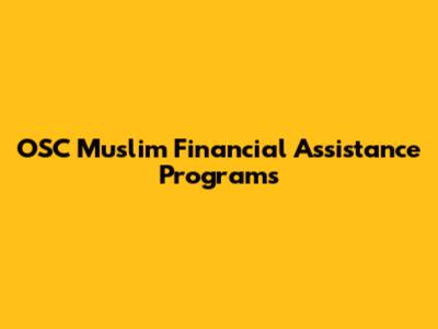 OSC Muslim Financial Assistance Programs