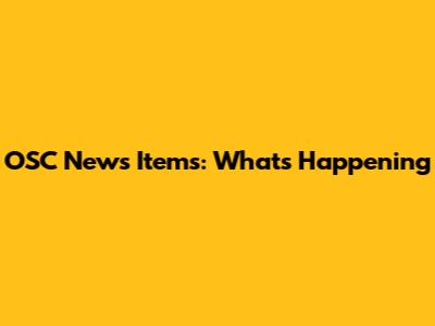 OSC News Items: What's Happening