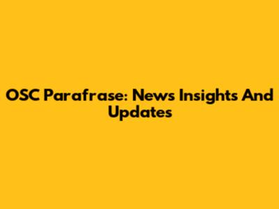 OSC Parafrase: News Insights And Updates