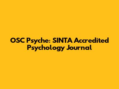OSC Psyche: SINTA Accredited Psychology Journal