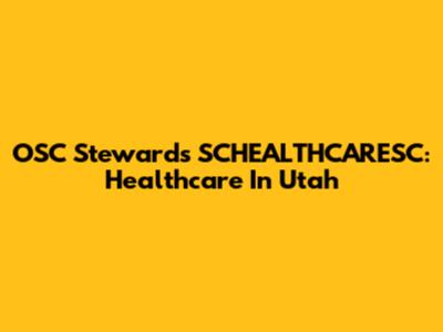 OSC Stewards SCHEALTHCARESC: Healthcare In Utah