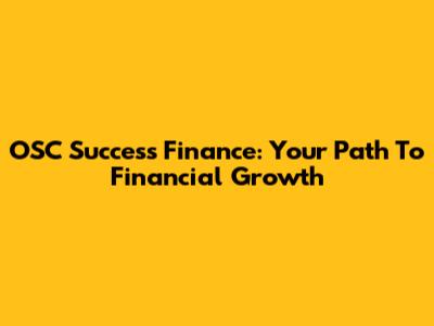 OSC Success Finance: Your Path To Financial Growth