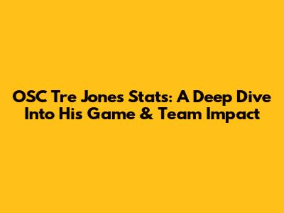 OSC Tre' Jones Stats: A Deep Dive Into His Game & Team Impact
