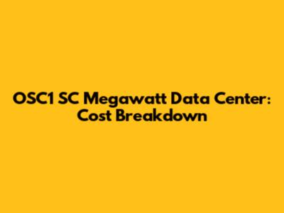 OSC1 SC Megawatt Data Center: Cost Breakdown