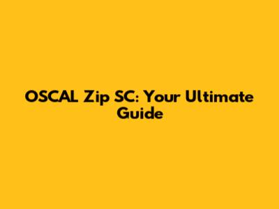 OSCAL Zip SC: Your Ultimate Guide
