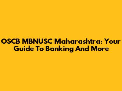 OSCB MBNUSC Maharashtra: Your Guide To Banking And More