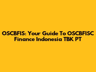 OSCBFIS: Your Guide To OSCBFISC Finance Indonesia TBK PT