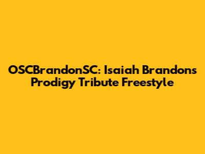 OSCBrandonSC: Isaiah Brandon's Prodigy Tribute Freestyle