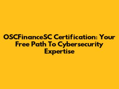 OSCFinanceSC Certification: Your Free Path To Cybersecurity Expertise