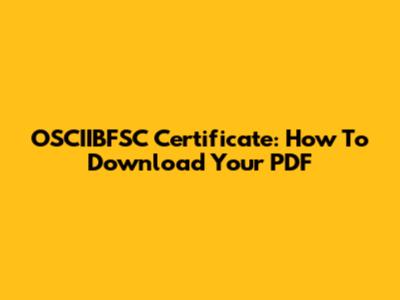 OSCIIBFSC Certificate: How To Download Your PDF