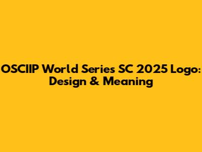 OSCIIP World Series SC 2025 Logo: Design & Meaning