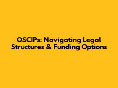 OSCIPs: Navigating Legal Structures & Funding Options