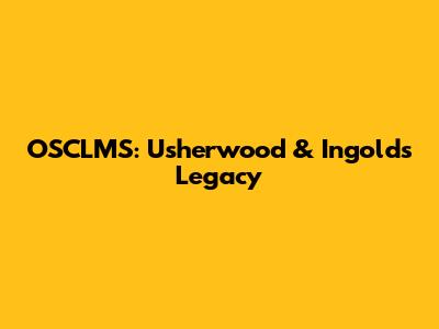 OSCLMS: Usherwood & Ingold's Legacy