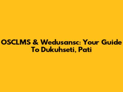 OSCLMS & Wedusansc: Your Guide To Dukuhseti, Pati