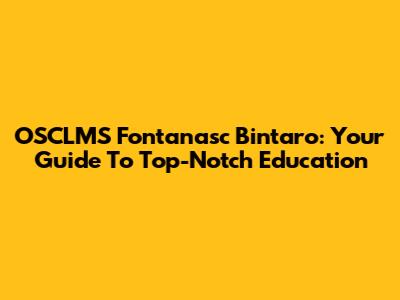 OSCLMS Fontanasc Bintaro: Your Guide To Top-Notch Education