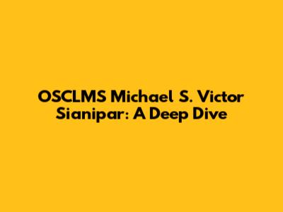 OSCLMS Michael S. Victor Sianipar: A Deep Dive
