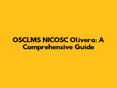 OSCLMS NICOSC Olivera: A Comprehensive Guide