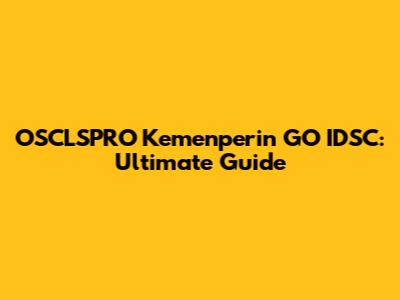 OSCLSPRO Kemenperin GO IDSC: Ultimate Guide