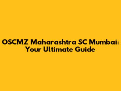 OSCMZ Maharashtra SC Mumbai: Your Ultimate Guide