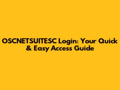 OSCNETSUITESC Login: Your Quick & Easy Access Guide
